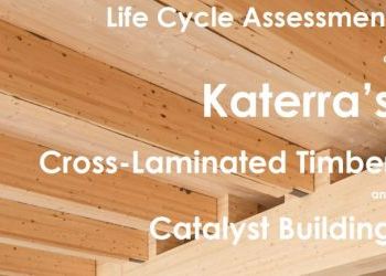Getting to Zero Carbon - Life Cycle Assessment of Katerra's CLT and the Catalyst Building