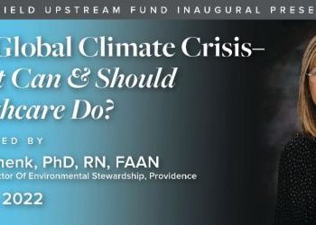 WSU Lecture: Our Global Climate Crisis - What Can and Should Healthcare Do? - April 12
