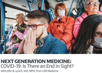 UW NEXT GENERATION MEDICINE:  COVID-19: Is there an end in sight? - Oct 14